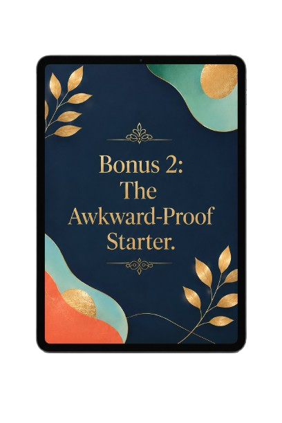 Bonus #2: The Awkward-Proof Starter